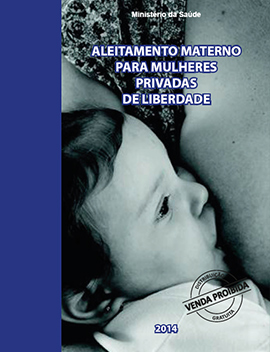 aleitamento materno mulheres privadas liberdade Aleitamento Materno para Mulheres Privadas de Liberdade
