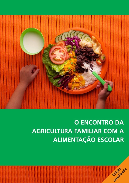 capa o encontro da agricultura familiar e alimentao escolar O encontro da Agricultura Familiar com a Alimentação Escolar