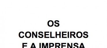 Os conselheiros e a imprensa