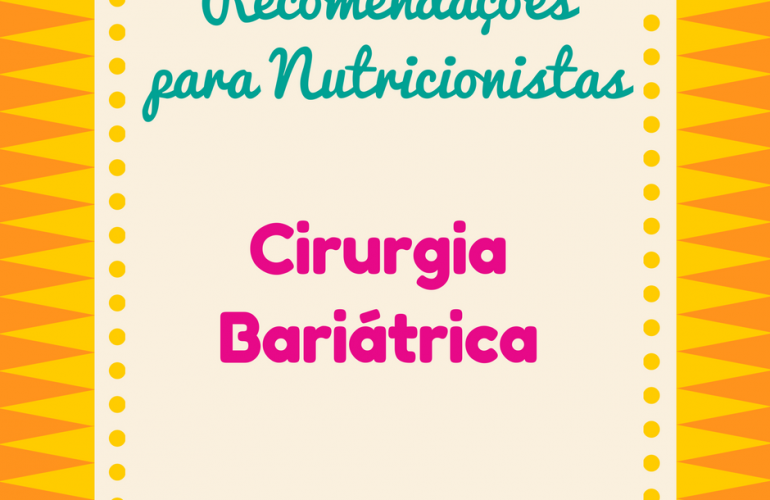 Recomendações para Nutricionistas: Cirurgia Bariátrica