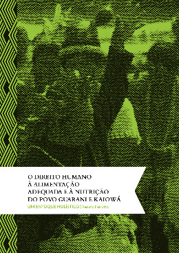 O Direito Humano à Alimentação Adequada e à Nutrição do povo Guarani e Kaiowá