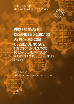 Perspectivas e Desafios no Cuidado às Pessoas com Obesidade no SUS: Resultados do Laboratório de Inovação no Manejo da Obesidade nas Redes de Atenção à Saúde