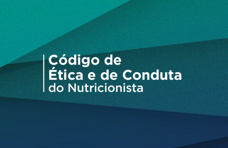 Código de Ética e de Conduta do Nutricionista