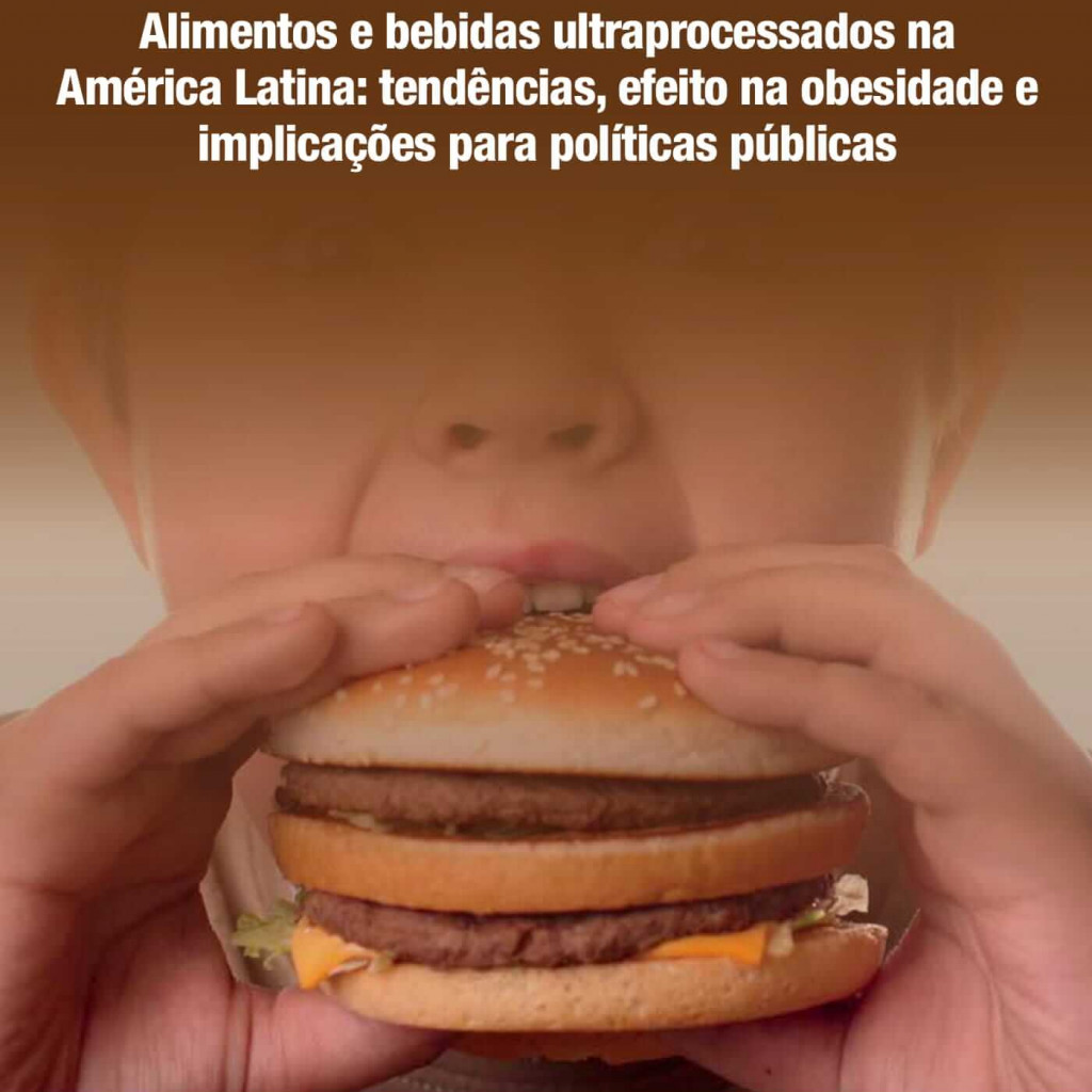 Alimentos e bebidas ultraprocessados na América Latina: tendências, efeito na obesidade e implicações para políticas públicas.