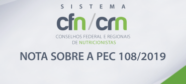 Nota do Sistema CFN/CRN sobre a PEC 108/2019