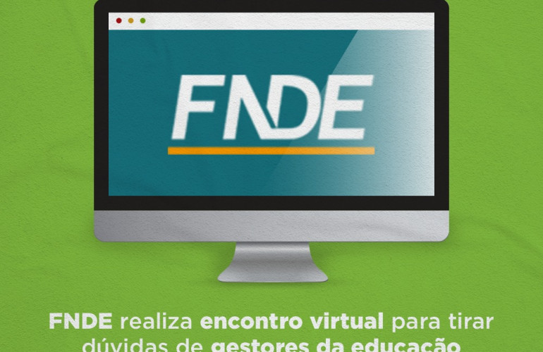 FNDE realiza encontro virtual para tirar dúvidas de gestores da educação