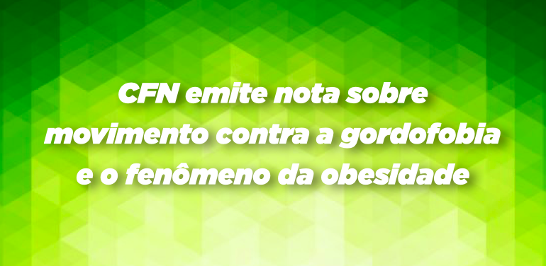 CFN emite nota sobre movimento contra a gordofobia