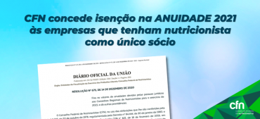 CFN concede isenção da anuidade 2021 às empresas que tenham nutricionista como único sócio