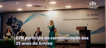 CFN participa da comemoração dos 25 anos da Anvisa