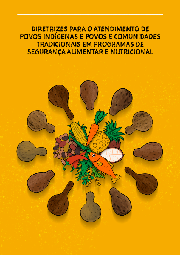 Diretrizes para o atendimento de povos indígenas e povos e comunidades tradicionais em programas de segurança alimentar e nutricional