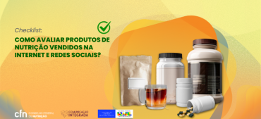 Checklist: como avaliar produtos de nutrição vendidos na internet e redes sociais?