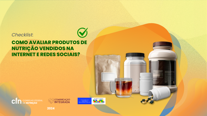 Checklist: como avaliar produtos de nutrição vendidos na internet e redes sociais?