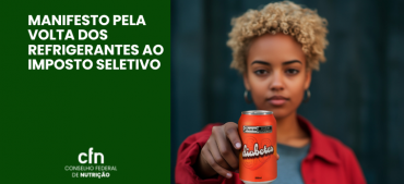 MANIFESTO PELA VOLTA DOS REFRIGERANTES AO IMPOSTO SELETIVO
