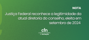 Justiça Federal reconhece legitimidade da Diretoria do CFN e garante continuidade da gestão