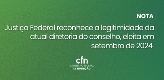Justiça Federal reconhece legitimidade da Diretoria do CFN e garante continuidade da gestão