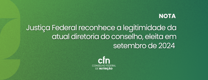 Justiça Federal reconhece legitimidade da Diretoria do CFN e garante continuidade da gestão Justiça Federal reconhece legitimidade da Diretoria do CFN e garante continuidade da gestão
